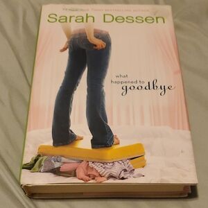Sarah Dessen's 'What Happened to Goodbye' Hardback Book